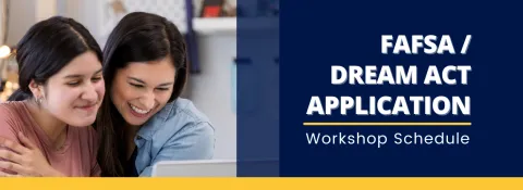 FAFSA / Dream Act Application Workshop Schedule